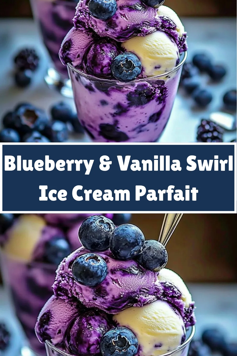 Blueberry & Vanilla Swirl Ice Cream Parfait